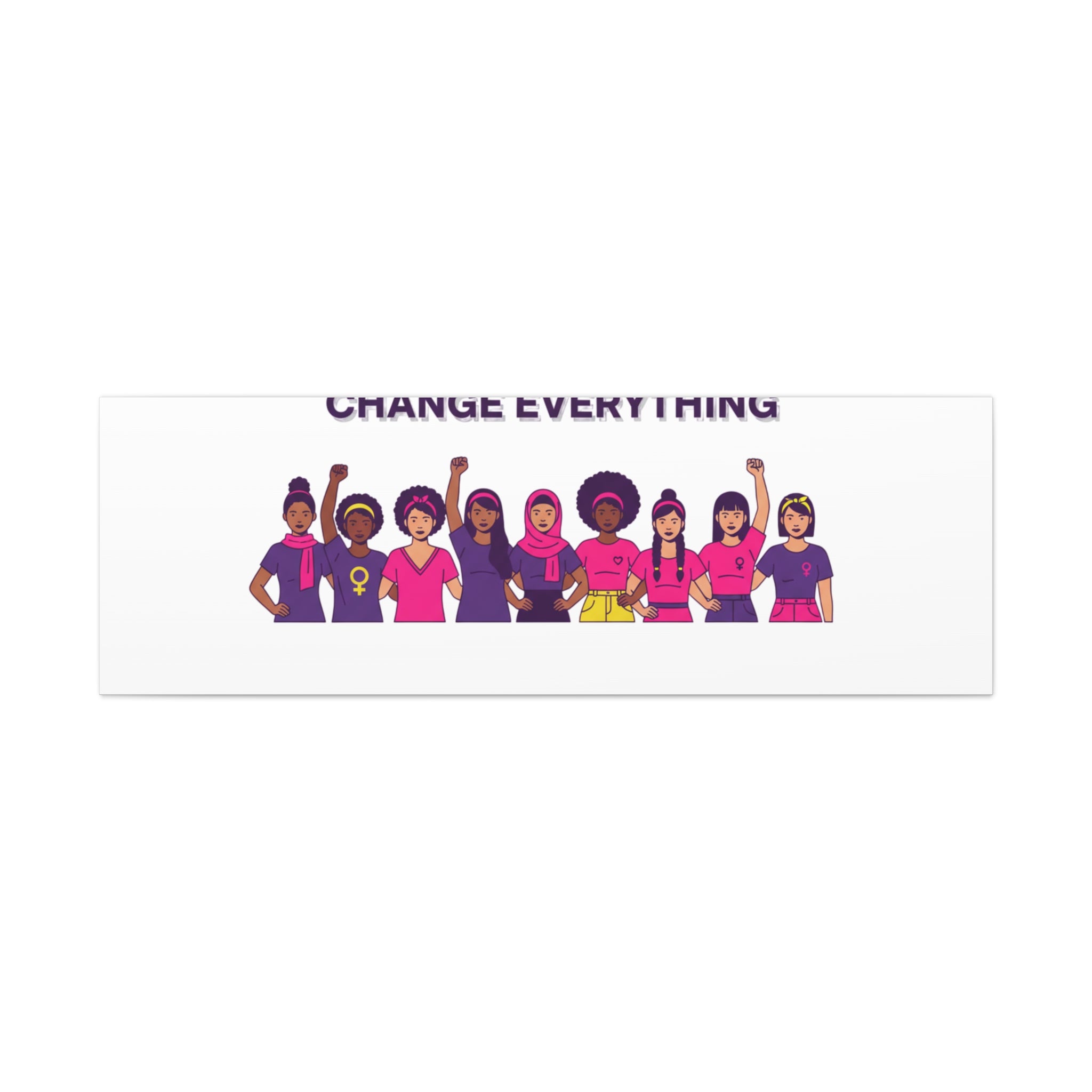 United Women Change Everything Canvas, IWD feminist slogan graphic | empowerment typography