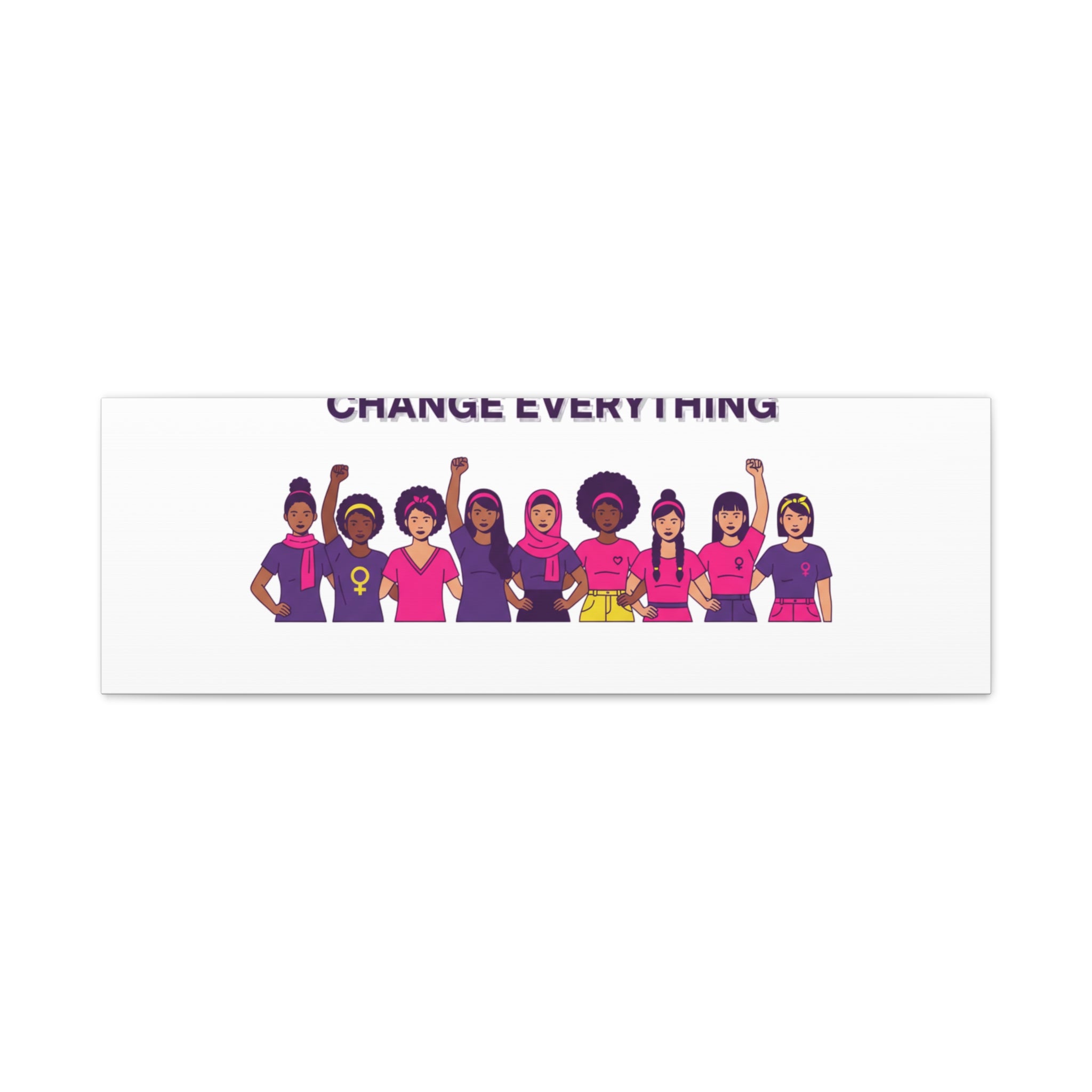 United Women Change Everything Canvas, IWD feminist slogan graphic | empowerment typography