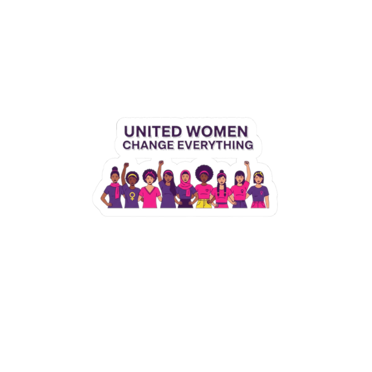 United Women Change Everything Kiss-Cut Stickers | IWD feminist slogan, empowerment design
