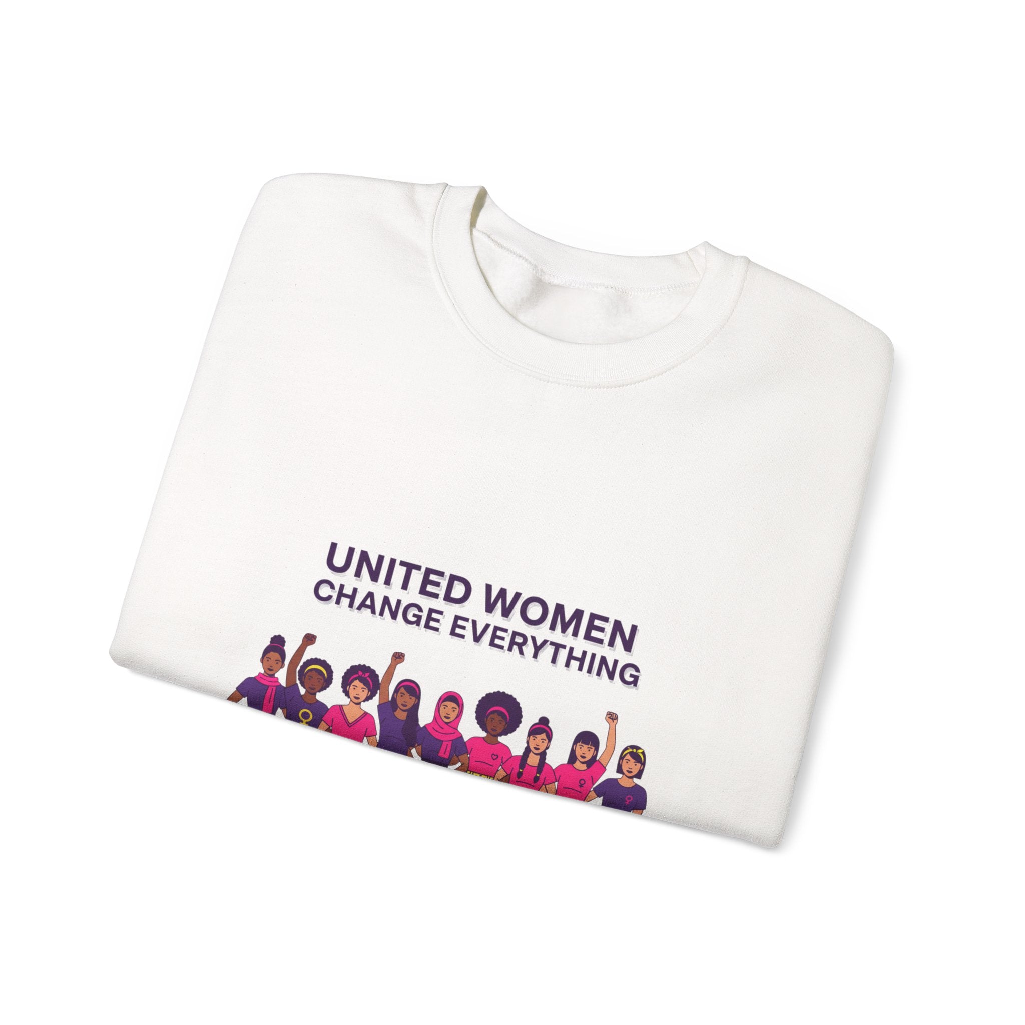 United Women Change Everything Sweatshirt | International Women's Day, feminist slogan graphic